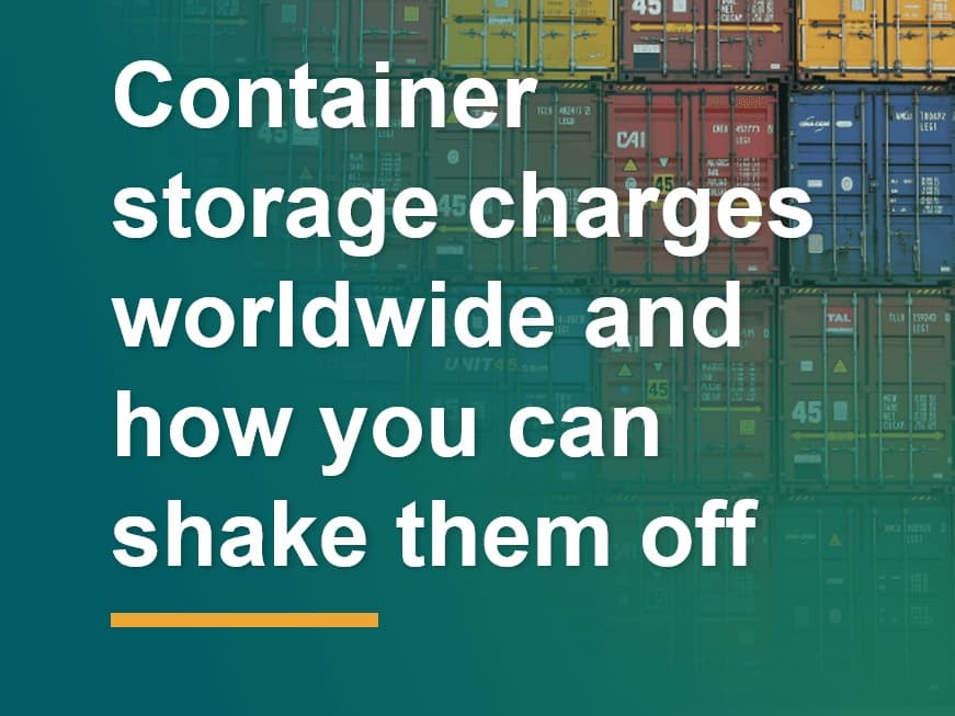 Container storage charges worldwide and how you can shake them off