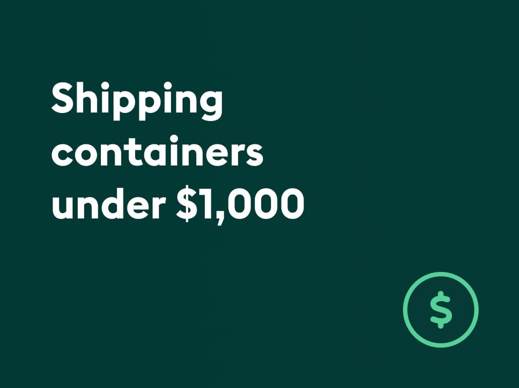 Find top-quality shipping containers under $1,000 easily