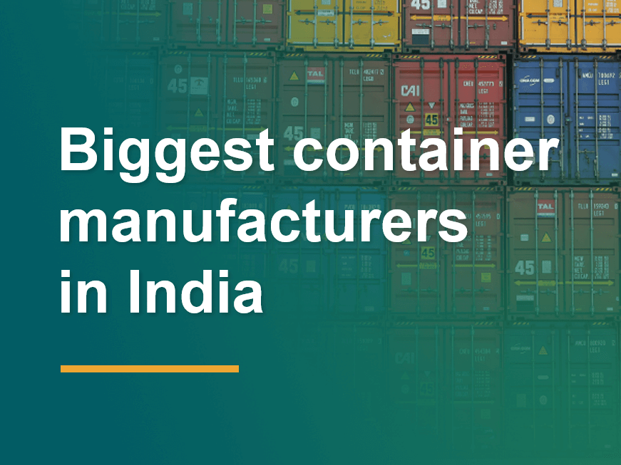 7 Best Shipping Container Manufacturers in India [2022 Top List]