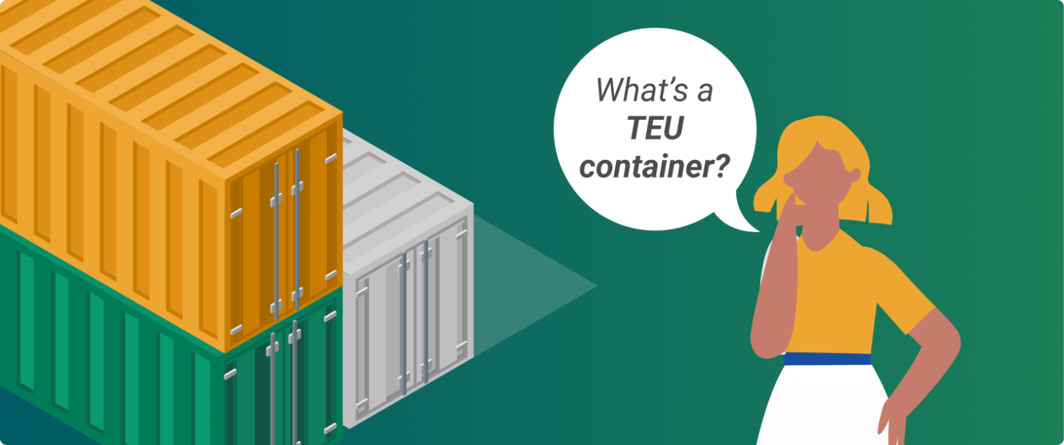What's a TEU container? Deep dive into its uses & capacity [2022]