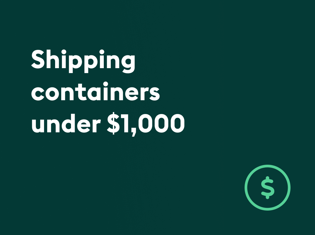 Find top-quality shipping containers under $1,000 easily